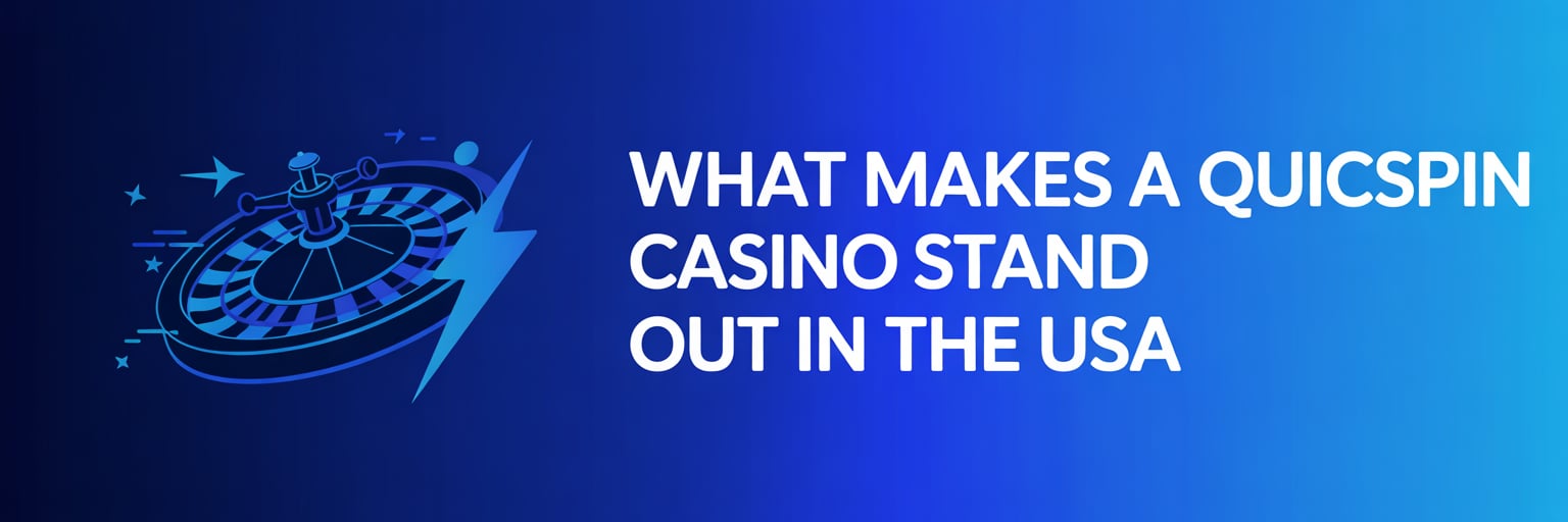 What Makes a Quickspin Casino Stand Out in the USA